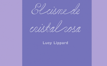 Portada del libro El Cisne de Cristal Rosa de Lucy Lippard.